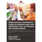 Médicaments intelligents: Guide du patient pour une utilisation sûre et efficace des médicaments