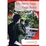 Me llamo Yago, Yago Ayala A1-A2 Coleccion Yago Ayala İspanyolca Okuma Kitabı - Santiago Roca Marín