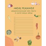 Meal Planner settimanale. Pianificatore dei pasti e liste della spesa.: Agenda per pianificare i pasti e la lista della spesa. Organizzazione settimanale dei pasti.