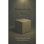 Measured and True: Masonic Daily Reflections: 101 Reflections for the Fellowcraft Freemason