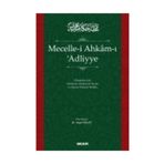 Mecelle–i Ahkâmı ʿAdliyye Osmanlıca Aslı Günümüz Alfabesiyle Yazımı ve Güncel Türkçesi Birlikte - Yaşar Güçlü