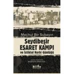 Meçhul Bir Subayın Seydibeşir Esaret Kampı ve İstiklal Harbi Günlüğü-Bilge Kültür Sanat
