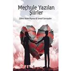 Meçhule Yazılan Şiirler - Zöhre Yazar Poyraz - İsmail Sarıaydın
