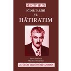 Mecit Hun Iğdır Tarihi ve Hatıratım - Mücahit Özden Hun
