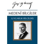 MEDENÎ BILGILER UYGARLIK BILGILERI - MUSTAFA KEMAL ATATÜRK