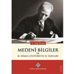 Medeni Bilgiler ve M. Kemal Atatürk'ün El Yazıları - Ayşe Afet İnan - Türk Tarih Kurumu Yayınları
