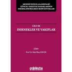 Medeni Hukuk Alanındaki Güncel Yargıtay Kararlarının Değerlendirilmesi Sempozyumları Cilt 3 - Dernekler ve Vakıflar - Baki Ilkay Engin