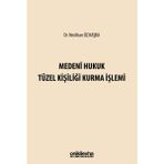 Medeni Hukuk Tüzel Kişiliği Kurma İşlemi
