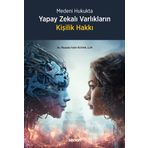 Medeni Hukukta Yapay Zekalı Varlıkların Kişilik Hakkı