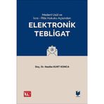 Medeni Usul Hukuku ve İcra - İflas Hukuku Açısından Elektronik Tebligat / 9786052647363