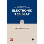 Medeni Usul Hukuku ve İcra - İflas Hukuku Açısından Elektronik Tebligat