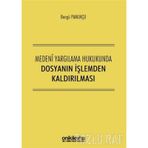 Medeni Yargılama Hukukunda Dosyanın İşlemden Kaldırılması