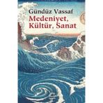 Medeniyet, Kültür, Sanat - Gündüz Vassaf