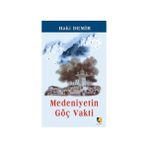 MEDENIYETIN GÖÇ VAKTI - HAKI DEMIR