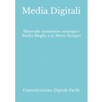 Media Digitali: Materiale riassuntivo strategico Studia Meglio e in Meno Tempo! (Comunicazione e Culture Digitali)