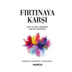 Mediacat Kitapları - Fırtınaya Karşı - İşte ve Özel Yaşamda Anlam Yaratma