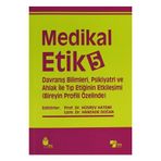 Medikal Etik 5 - Davranış Bilimleri, Psikiyatri ve Ahlak ile Tıp Etiğinin Etkileşimi - Hüsrev Hatemi Hanzade Doğan