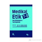 Medikal Etik 7 - 8 - Vaka Çözümlemeleri ve Yasal Uygulamalar - Hüsrev Hatemi Hanzade Doğan