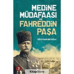 Medine Müdafaası ve Fahreddin Paşa - Süleyman Beyoğlu