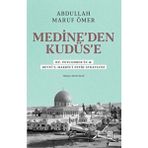 Medine`den Kudüs`e Abdullah Maruf Ömer Ketebe Yayınları