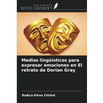 Medios lingüísticos para expresar emociones en El retrato de Dorian Gray