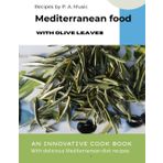 MEDITERRANEAN FOOD with olive leaves (The miracle power of olive leaves)