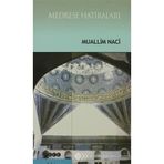 MEDRESE HATIRALARI - MUALLIM NACI