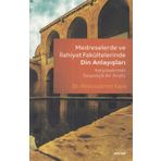 Medreselerde ve İlahiyat Fakültelerinde Din Anlayışları-Beyan Yayınları