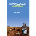 MEDYA ÇALIŞMALARI TEORILER VE YAKLAŞIMLAR - DAN LAUGHEY