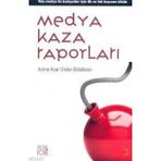 MEDYA KAZA RAPORLARI - AZIME ACAR;ENDER BÖLÜKBAŞI
