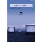 MEDYA VE ETIK - BÜLENT ÇAPLI
