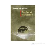 MEDYA VE MODERNITE - JOHN B. THOMPSON