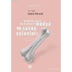 MEDYA VE SAVAŞ YALANLARI GERÇEKLER NASIL KARARTILIYOR? - LENORA FOERSTEL