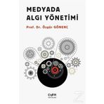 Medyada Algı Yönetimi - Özgür Gönenç