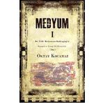 MEDYUM 1 BIR TÜRK MEDYUMUN OTOBIYOGRAFISI - OKTAY KOCAMAZ