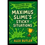 Meet Maximus Slime – Spelling Prodigy, Slime Magnet, Accidental Hero.