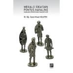 Megalo İdea'dan Pontus Hayaline Rumların Türkiye'deki Faaliyetleri - Mikail Kolutek