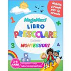 MegaMaxi Libro Prescolare Metodo Montessori: Tracciare lettere e numeri, pregrafismo, contare, disegnare, colorare, esercizi di logica di base.