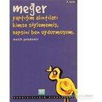 MEĞER YAPTIĞIM ALINTILARI KIMSE SÖYLEMEMIŞ, HEPSINI BEN UYDURMUŞUM - MELIH PEKDEMIR