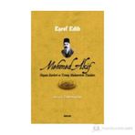 Mehmed Akif Hayatı Eserleri ve Yetmiş Muharririn Yazıları - Eşref Edib