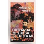 MEHMED MURAD TURFANDA MI YOKSA TURFA MI? MILLI ROMAN - MEHMED MURAD