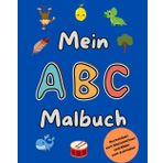 Mein ABC-Malbuch: Buchstaben zum Nachzeichnen und Bilder zum Ausmalen
