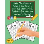Mein ABC-Malbuch für Kinder ab 5 Jahren: Schritt für Schritt zum Schreibprofi – Mit Übungen für Groß- und Kleinbuchstaben: Vorschule Übungsheft ab 5 ... für die Vorbereitung auf die erste Klasse