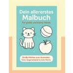 Mein allererstes Ausmalbuch für Kinder ab 18 Monaten: 50 erste einfache Bilder zum Lernen und Ausmalen – Mit freier Seite für eigene Zeichnungen: ... erstem Wortschatz und kreativen Extra-Seiten
