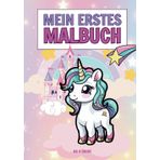 Mein erstes Ausmalbuch - Kleine Bilder, großer Spaß! Malbuch ab 4 Jahre: Einhörner, Prinzessinen, Feen und vieles mehr