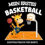 Mein Erstes Basketball Kontrastbuch für Babys: Schwarz-Weiß Bilder zur Entwicklung der Augen von Neugeborenen | Geschenk für Visuelle Stimulation bei Säuglingen 0-12 Monaten
