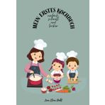 Mein erstes Kochbuch: Einfach, schnell und lecker, 50 Rezepte, für Kinder ab 4 Jahren, ausgewogene kindgerechte Rezepte schnell zubereitet