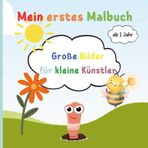 Mein erstes Malbuch - Große Bilder für kleine Künstler