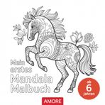 Mein erstes Mandala Malbuch - ab 6 Jahren 50 faszinierenden Mandala Bilder zum ausmalen
