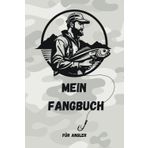 Mein Fangbuch | für Angler: Das Ultimative Fangbuch zum ausfüllen: Unvergessliche Erinnerungen, Erfolge Dokumentieren & Techniken Optimieren | ... Aal, Zander, Barsch, Forelle, Karpfen,Hering